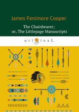 The Chainbearer; or, The Littlepage Manuscripts