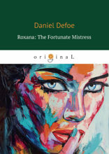 Roxana: The Fortunate Mistress