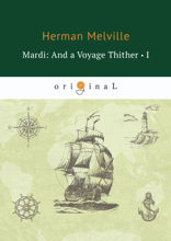 Mardi. And a Voyage Thither I