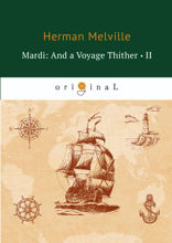 Mardi. And a Voyage Thither II