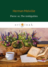 Pierre: or, The Ambiguities