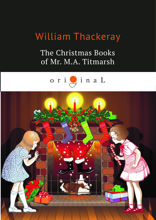 The Christmas Books of Mr. M.A. Titmarsh