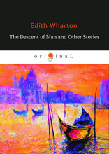 The Descent of Man and Other Stories