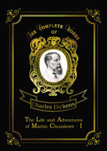 The Life and Adventures of Martin Chuzzlewit I