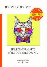 Idle Thoughts of an Idle Fellow IV