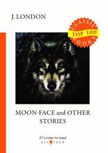 Moon-Face and Other Stories