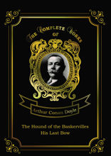 The Hound of the Baskervilles and His Last Bow
