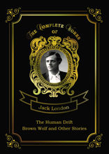 The Human Drift and Brown Wolf and Other Stories