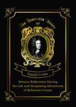 Serious Reflections During the Life and Surprising Adventures of Robinson Crusoe
