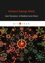 Ann Veronica: A Modern Love Story