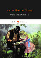Uncle Tom's Cabin. Part 1