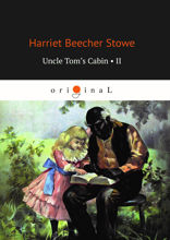 Uncle Tom's Cabin. Part 2