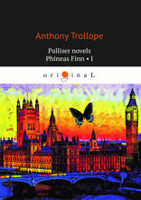 Palliser novels. Phineas Finn I