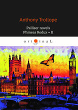 Palliser novels. Phineas Redux II