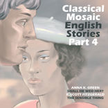 Classical Mosaic. English Stories. Part 4