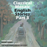 Classical Mosaic. English Stories. Part 3
