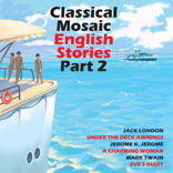 Classical Mosaic. English Stories. Part 2